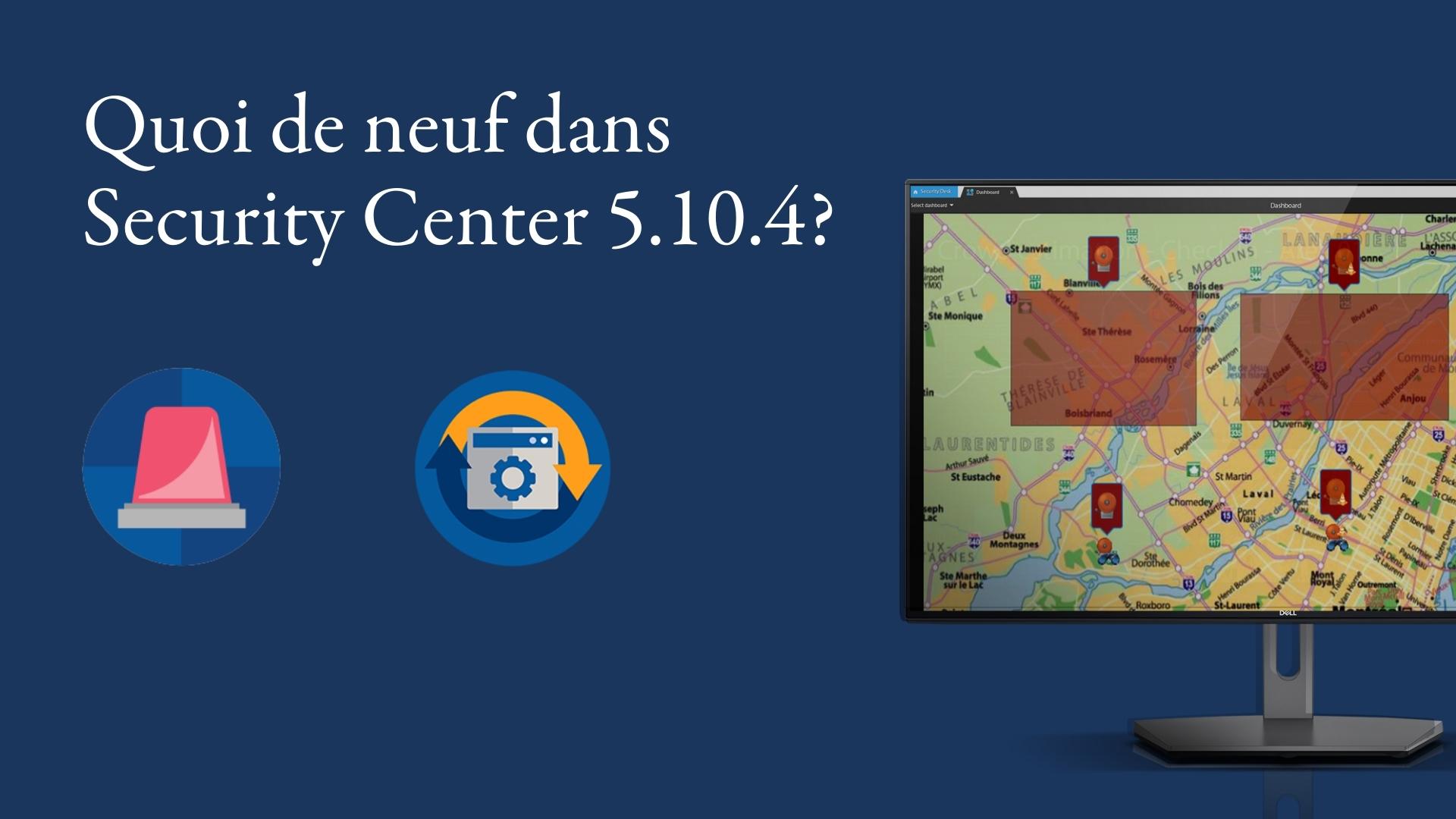 Nouveautés de Security Center 5.10.4