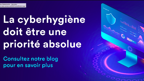 Pourquoi la cyberhyiène devrait être une priorité