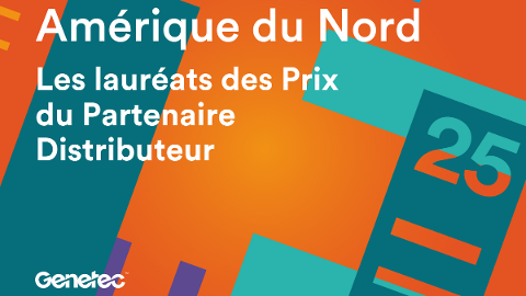 Genetec annonce les lauréats de ses Prix du Partenaire Distributeur