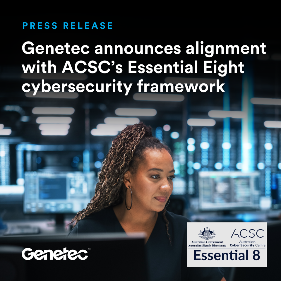 Genetec announces alignment with ACSC’s Essential Eight cybersecurity ...