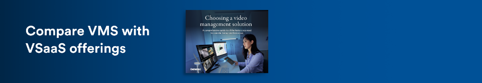 NEW EBOOK: Compare VMS with VSaaS offerings